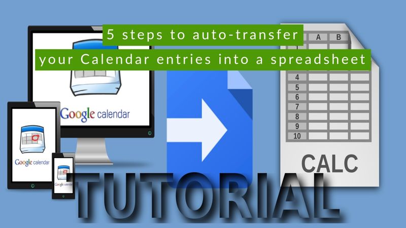Instructions to generate a Google sheet from your Calendar entries